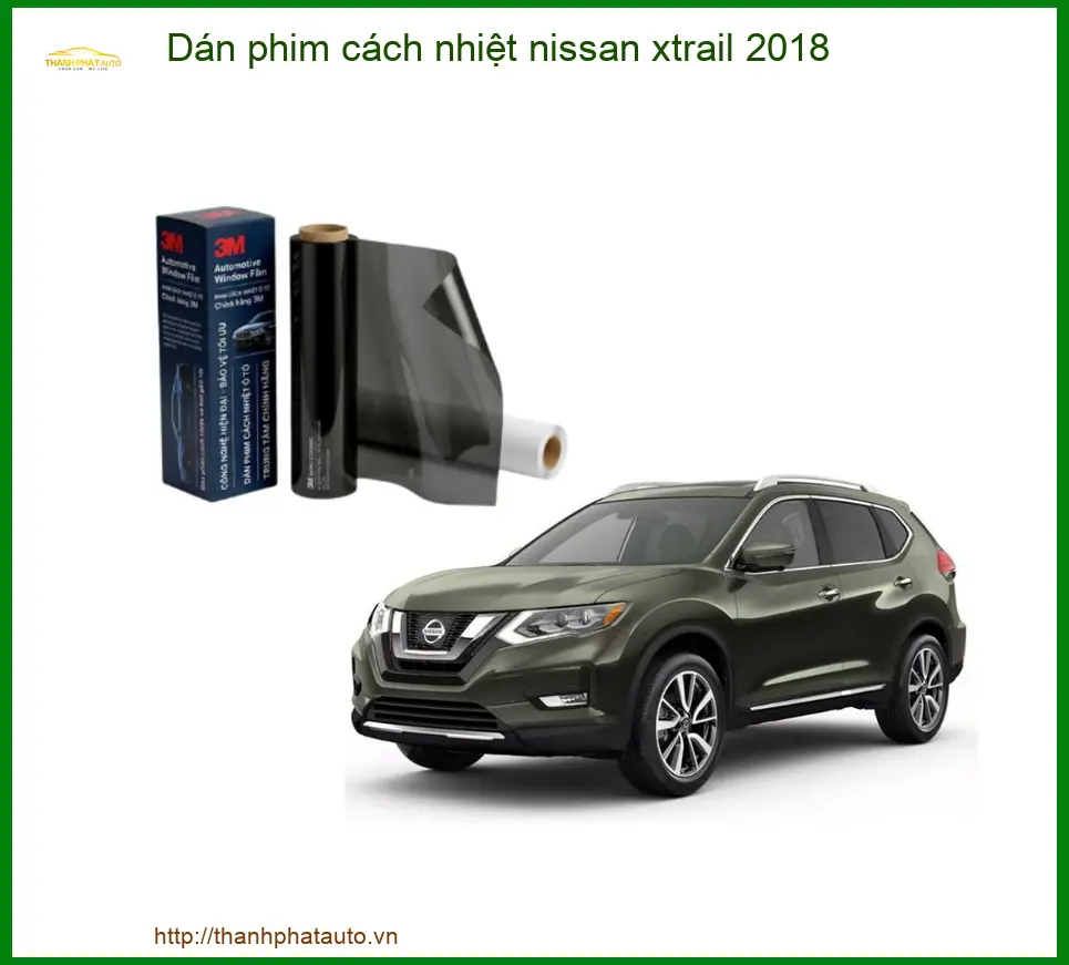Dán Phim Cách Nhiệt Nissan X-Trail 2018 - Địa Chỉ Lắp Đặt Chính Hãng TPHCM