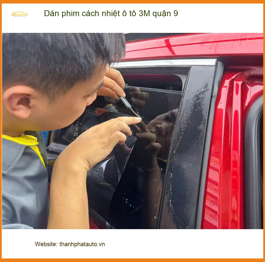 Trung Tâm Dán Phim Cách Nhiệt Ô Tô 3M Quận 9 - Thi Công Chuyên Nghiệp