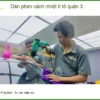 Địa Chỉ Dán Phim Cách Nhiệt Ô Tô tại Quận 3 - Thi Công Chuyên Nghiệp