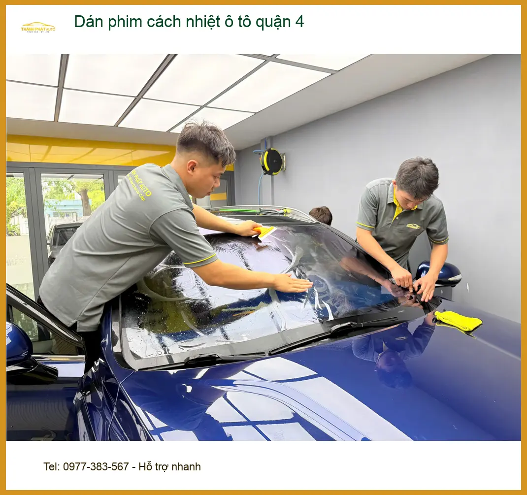 Trung Tâm Dán Phim Cách Nhiệt Ô Tô Tại Quận 4 - Thi Công Chuyên Nghiệp