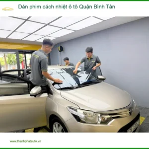 Địa Chỉ Dán Phim Cách Nhiệt Ô Tô Quận Bình Tân - Lắp Đặt Uy Tín TPHCM