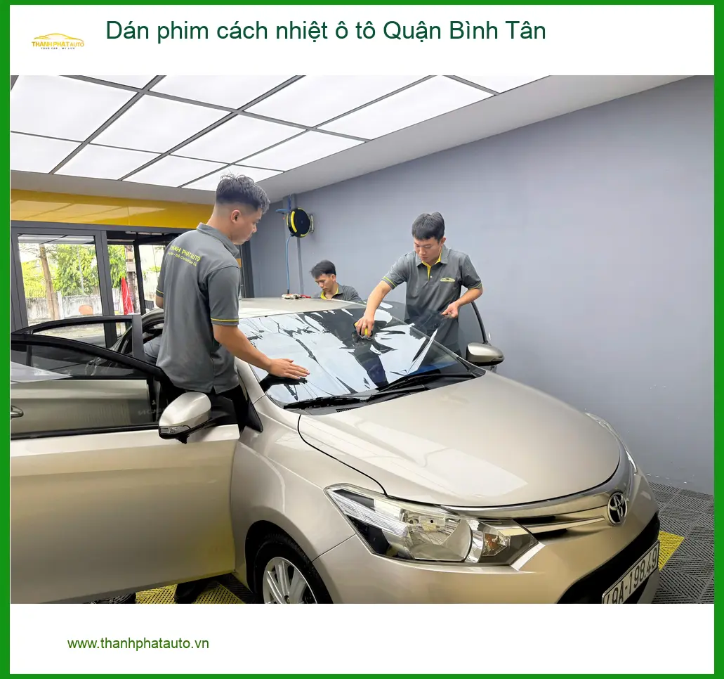 Địa Chỉ Dán Phim Cách Nhiệt Ô Tô Quận Bình Tân - Lắp Đặt Uy Tín TPHCM