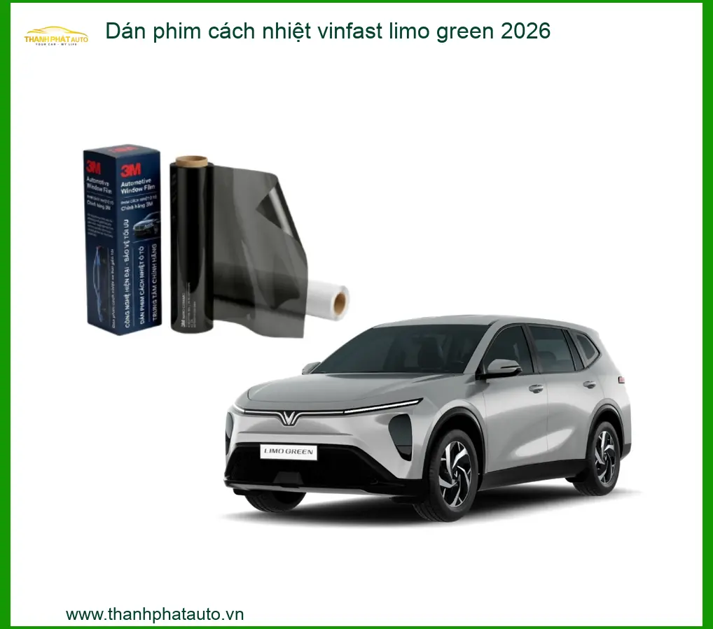 Dán Phim Cách Nhiệt Vinfast Limo Green 2026 - Địa Chỉ Lắp Đặt Uy Tín TPHCM