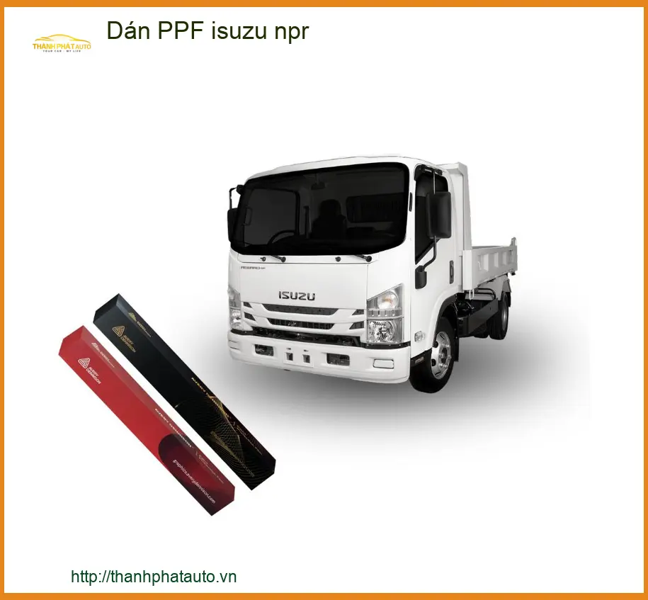 Dán PPF Isuzu NPR - Địa Chỉ Lắp Đặt & Thi Công Uy Tín Chính Hãng TPHCM