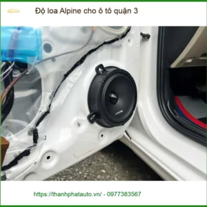 Trung Tâm Độ Loa Ô Tô loa Alpine cho ô tô quận 3 - Lắp Đặt Uy Tín TPHCM