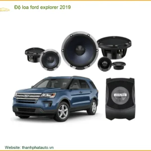 Gói Nâng Cấp Âm Thanh Loa Ford Explorer 2019 - Địa Chỉ Độ Xe Uy Tín TPHCM