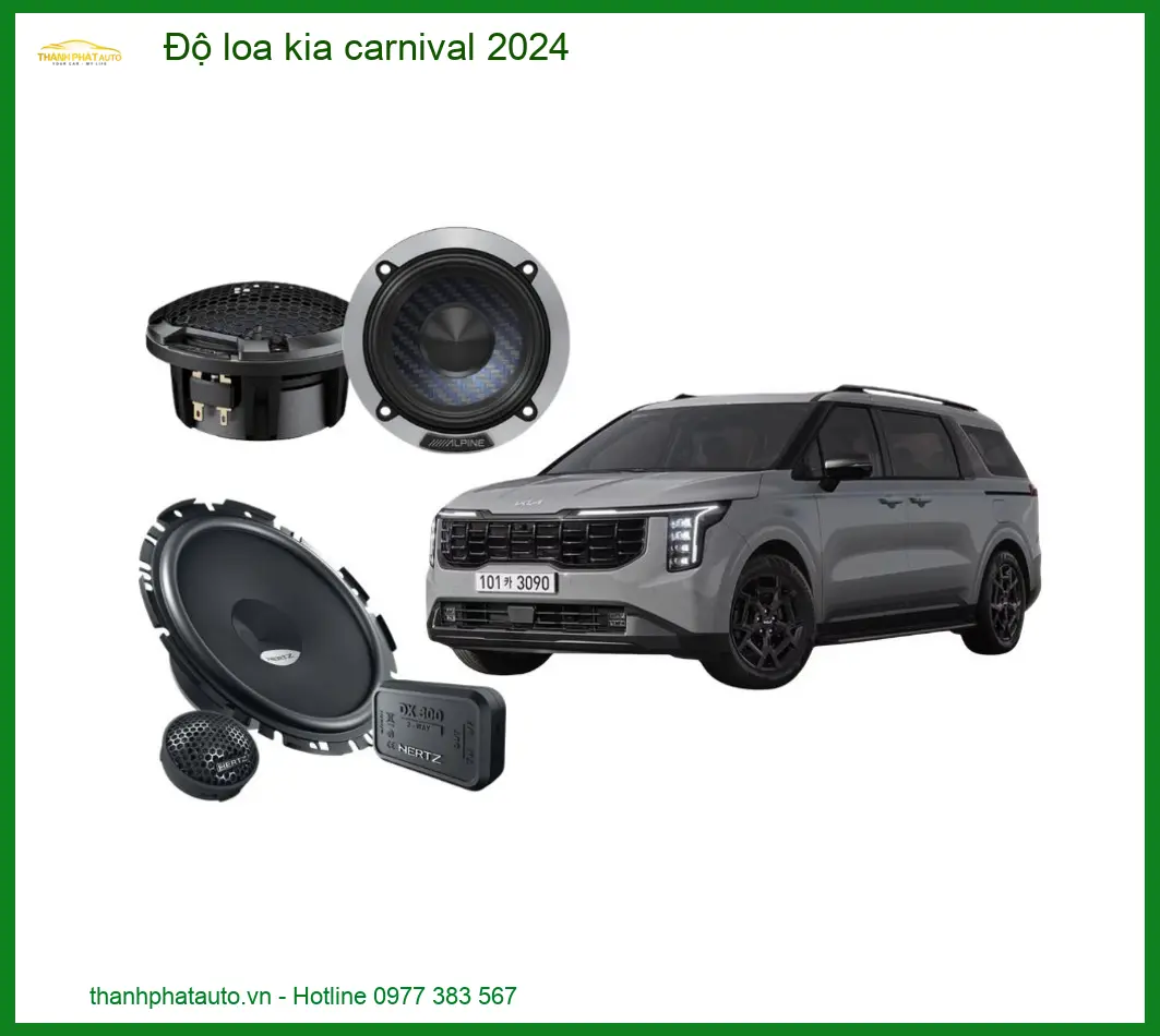 Độ Loa Ô Tô Kia Carnival 2024 - Nơi Nâng Cấp Âm Thanh Uy Tín TPHCM