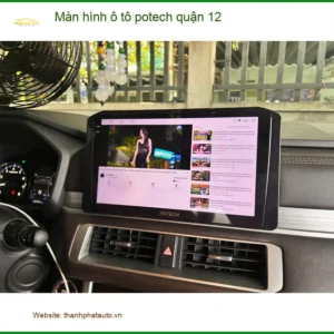 Nơi Gắn Màn Hình Android Ô Tô Potech tại Quận 12 - Lắp Đặt Giá Tốt - Ảnh 3