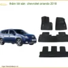 Thảm Lót Sàn Chevrolet Orlando 2018 - Địa Chỉ Lắp Đặt Uy Tín TPHCM
