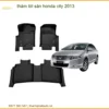 Thảm Lót Sàn Ô Tô Honda City 2013 - Nơi Lắp Đặt Chính Hãng Giá Tốt TPHCM