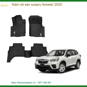 Thảm Lót Sàn Subaru Forester 2020 - Trung Tâm Gắn Chính Hãng TPHCM