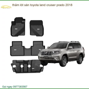Thảm Lót Sàn Toyota Land Cruiser Prado 2018 - Địa Chỉ Lắp Đặt Uy Tín TPHCM