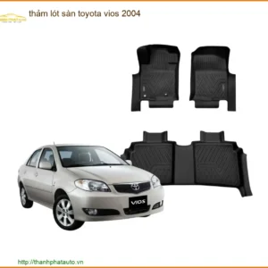 Thảm Lót Sàn Toyota Vios 2004 - Trung Tâm Lắp Đặt Chính Hãng TPHCM