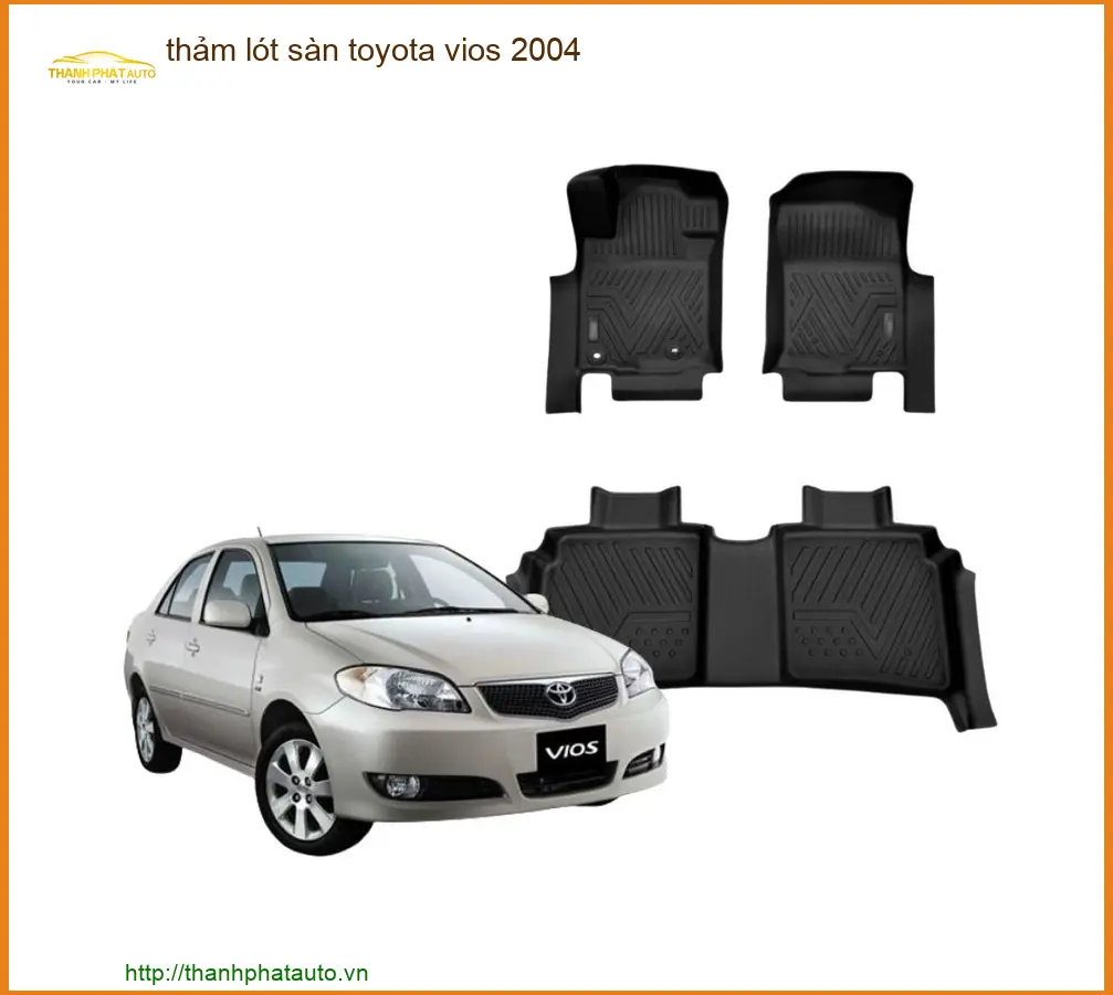 Thảm Lót Sàn Toyota Vios 2004 - Trung Tâm Lắp Đặt Chính Hãng TPHCM