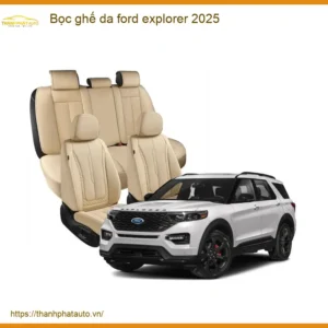 Bọc Ghế Da Xe Ford Explorer 2025 - Trung Tâm Nâng Cấp Chính Hãng TPHCM
