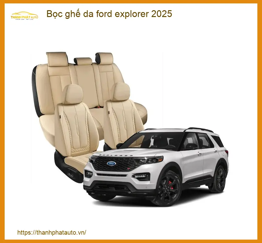 Bọc Ghế Da Xe Ford Explorer 2025 - Trung Tâm Nâng Cấp Chính Hãng TPHCM