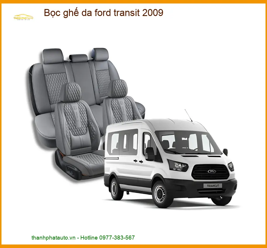 Bọc Ghế Da Ford Transit 2009 Cao Cấp - Nơi Nâng Cấp Chính Hãng TPHCM