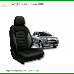 Bọc Ghế Da Isuzu Dmax 2013 - Địa Chỉ Thi Công Chính Hãng Giá Tốt TPHCM