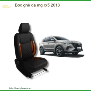 Bọc Ghế Da MG RX5 2013 - Địa Chỉ Lắp Đặt Cao Cấp, Uy Tín Tại TPHCM