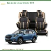 Bọc Ghế Da Subaru Forester 2018 - Trung Tâm Lắp Đặt Chính Hãng Giá Tốt TPHCM