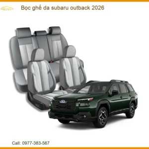 Bọc Ghế Da Subaru Outback 2026 - Trung Tâm Nâng Cấp Chính Hãng Giá Tốt TPHCM