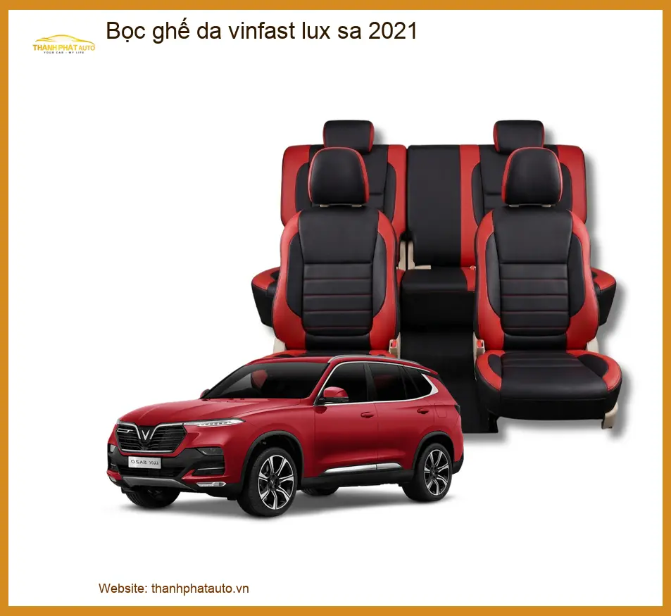 Bọc Ghế Da Vinfast Lux SA 2021 - Nơi Gắn Chính Hãng, Giá Tốt Nhất TPHCM