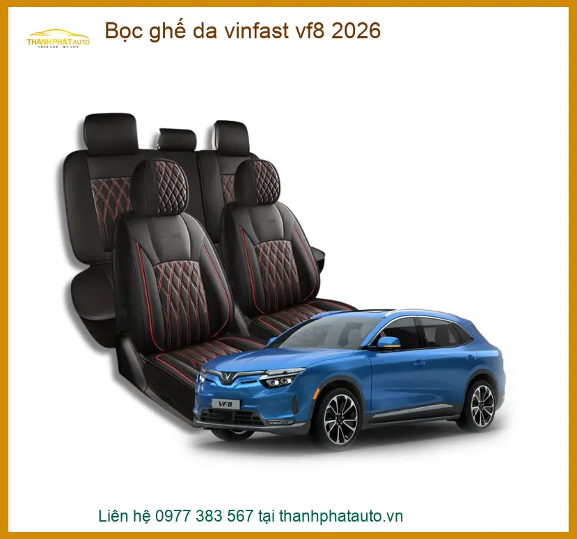 Bọc ghế da Vinfast VF8 2026 - Trung Tâm Lắp Đặt Ghế Da Cao Cấp Uy Tín TPHCM