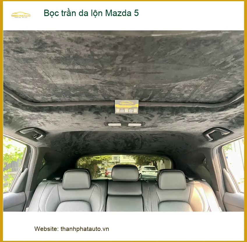 Bác Cường bọc trần da lộn Mazda 5 Quận 2 để nội thất sang trọng hơn ảnh thực tế 4