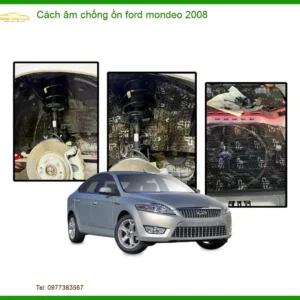 Cách Âm Chống Ồn Ford Mondeo 2008 - Trung Tâm Lắp Đặt Uy Tín TPHCM