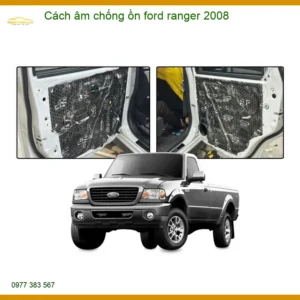 Cách Âm Chống Ồn Ford Ranger 2008 - Trung Tâm Thi Công Uy Tín TPHCM