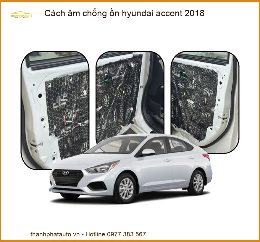 Cách Âm Chống Ồn Hyundai Accent 2018 - Địa Chỉ Lắp Đặt Uy Tín TPHCM