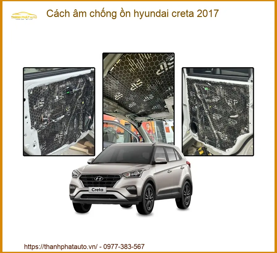 Cách âm chống ồn Hyundai Creta 2017 - Địa Chỉ Lắp Đặt Uy Tín TPHCM