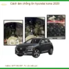 Cách âm chống ồn Hyundai Kona 2020 - Địa Chỉ Lắp Đặt Chống Ồn Uy Tín TPHCM