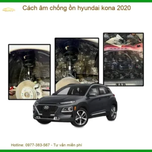 Cách âm chống ồn Hyundai Kona 2020 - Địa Chỉ Lắp Đặt Chống Ồn Uy Tín TPHCM