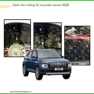 Cách âm chống ồn Hyundai Venue 2025 - Đơn Vị Thi Công Chống Ồn Giá Tốt TPHCM