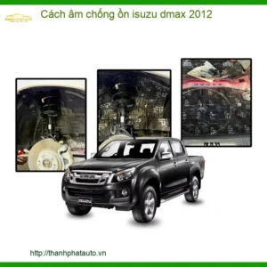 Cách Âm Chống Ồn Ô Tô Isuzu Dmax 2012 - Địa Chỉ Lắp Đặt Uy Tín TPHCM