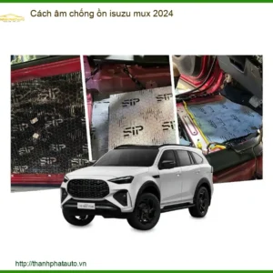 Cách Âm Chống Ồn Isuzu Mux 2024 Chuyên Nghiệp - Địa Chỉ Lắp Đặt Uy Tín TPHCM