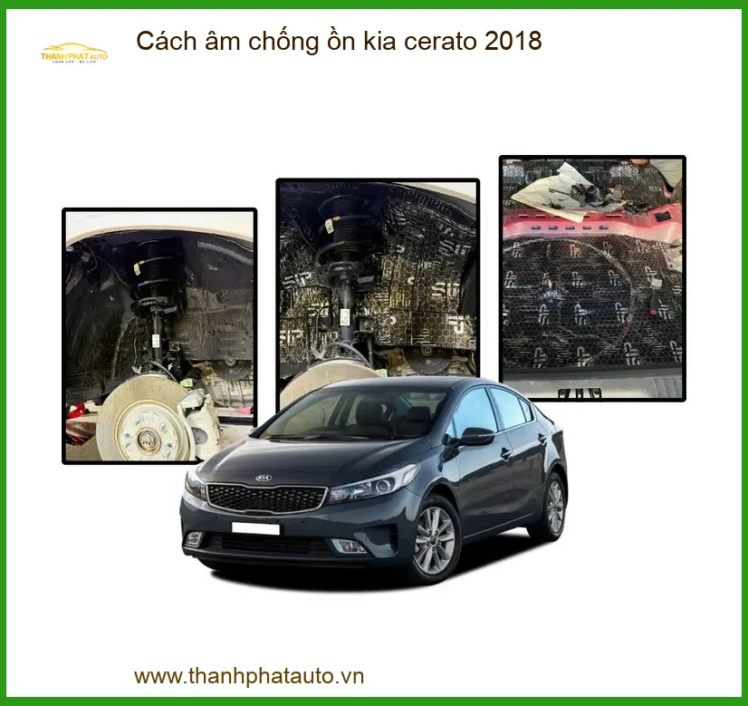 Cách âm chống ồn Kia Cerato 2018 Chính Hãng - Địa Chỉ Lắp Đặt Uy Tín TPHCM