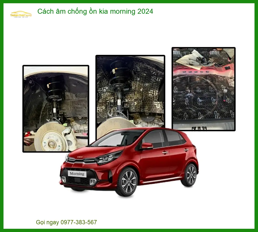 Cách âm chống ồn Kia Morning 2024 - Trung Tâm Lắp Đặt Uy Tín TPHCM