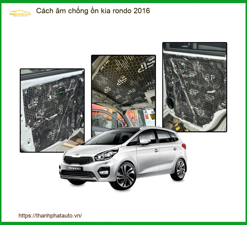 Cách Âm Chống Ồn Kia Rondo 2016 - Trung Tâm Thi Công Uy Tín TPHCM