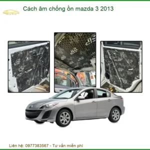 Cách âm chống ồn Mazda 3 2013 - Đơn Vị Nâng Cấp Uy Tín, Cao Cấp TPHCM