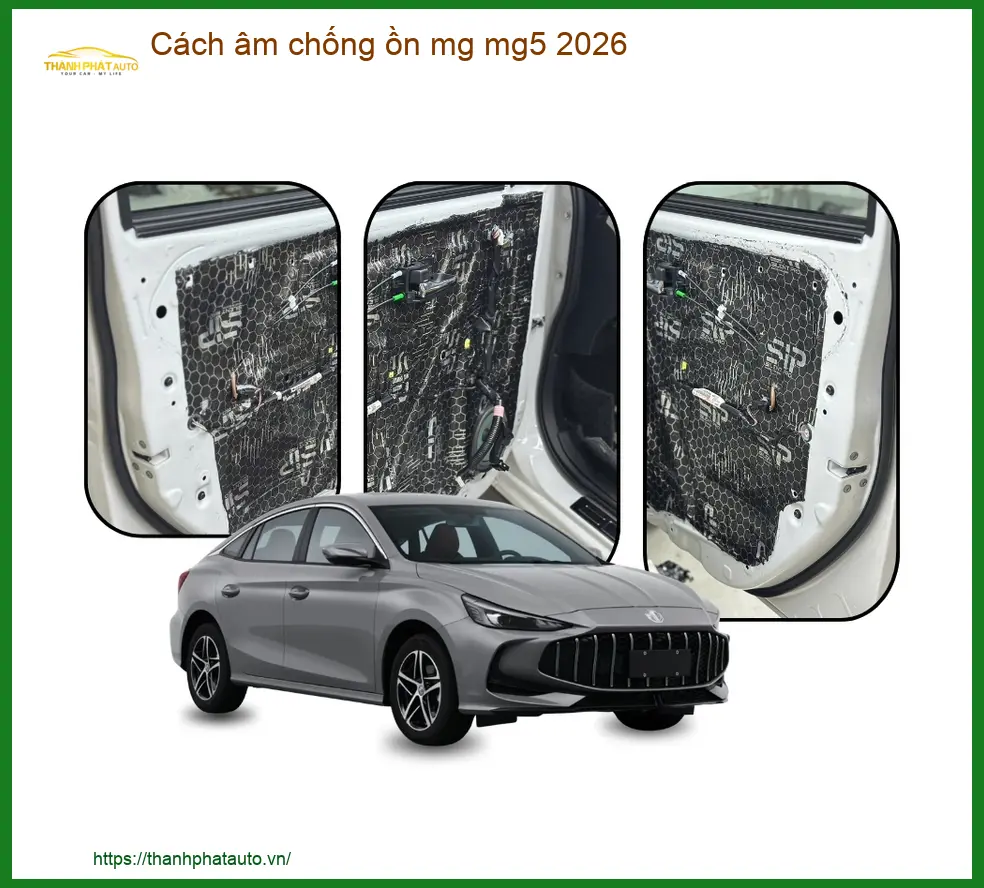 Cách Âm Chống Ồn Xe MG MG5 2026 - Trung Tâm Nâng Cấp Cao Cấp TPHCM