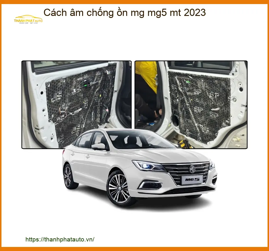 Cách Âm Chống Ồn MG MG5 MT 2023 - Địa Chỉ Lắp Đặt Uy Tín TPHCM