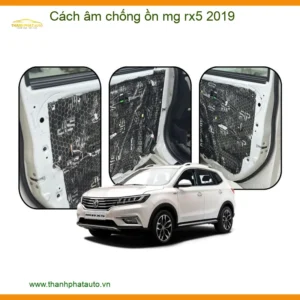 Cách âm chống ồn MG RX5 2019 - Trung Tâm Gắn Cách Âm Chống Ồn Giá Tốt TPHCM