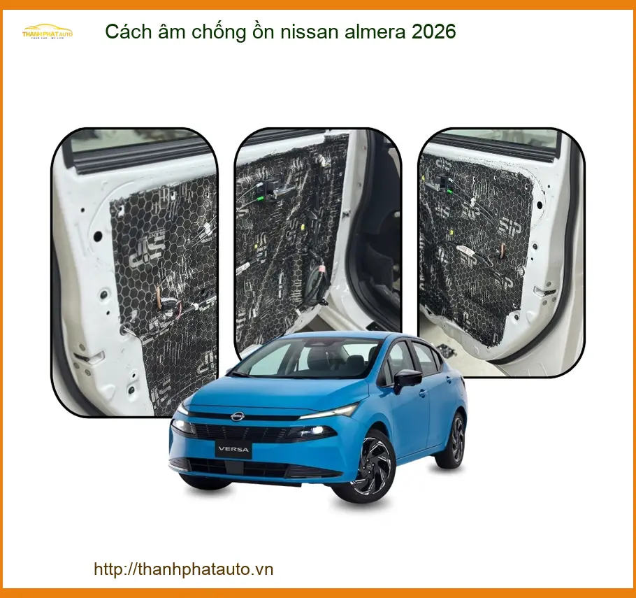 Cách Âm Chống Ồn Nissan Almera 2026 - Địa Chỉ Lắp Đặt Uy Tín TPHCM