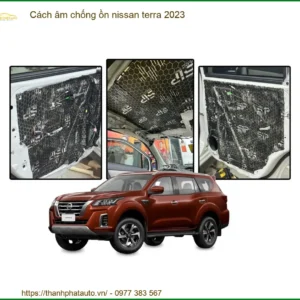 Cách âm chống ồn Nissan Terra 2023 - Địa Chỉ Lắp Đặt Uy Tín TPHCM