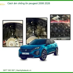 Vật Liệu Cách Âm Chống Ồn Peugeot 2008 2026 - Địa Chỉ Nâng Cấp Chính Hãng TPHCM