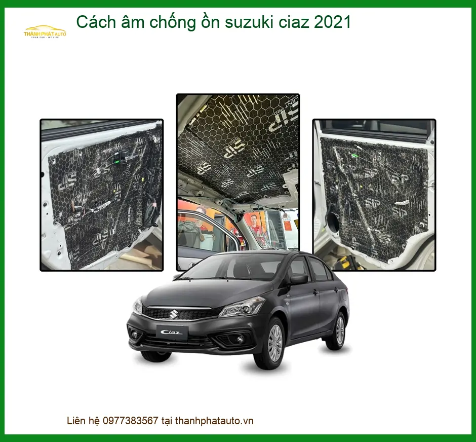 Cách Âm Chống Ồn Suzuki Ciaz 2021 - Trung Tâm Lắp Đặt Cách Âm Chính Hãng TPHCM