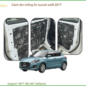 Cách Âm Chống Ồn Suzuki Swift 2017 - Trung Tâm Lắp Đặt Uy Tín TPHCM