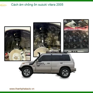 Cách Âm Chống Ồn Suzuki Vitara 2005 - Trung Tâm Lắp Đặt Uy Tín TPHCM
